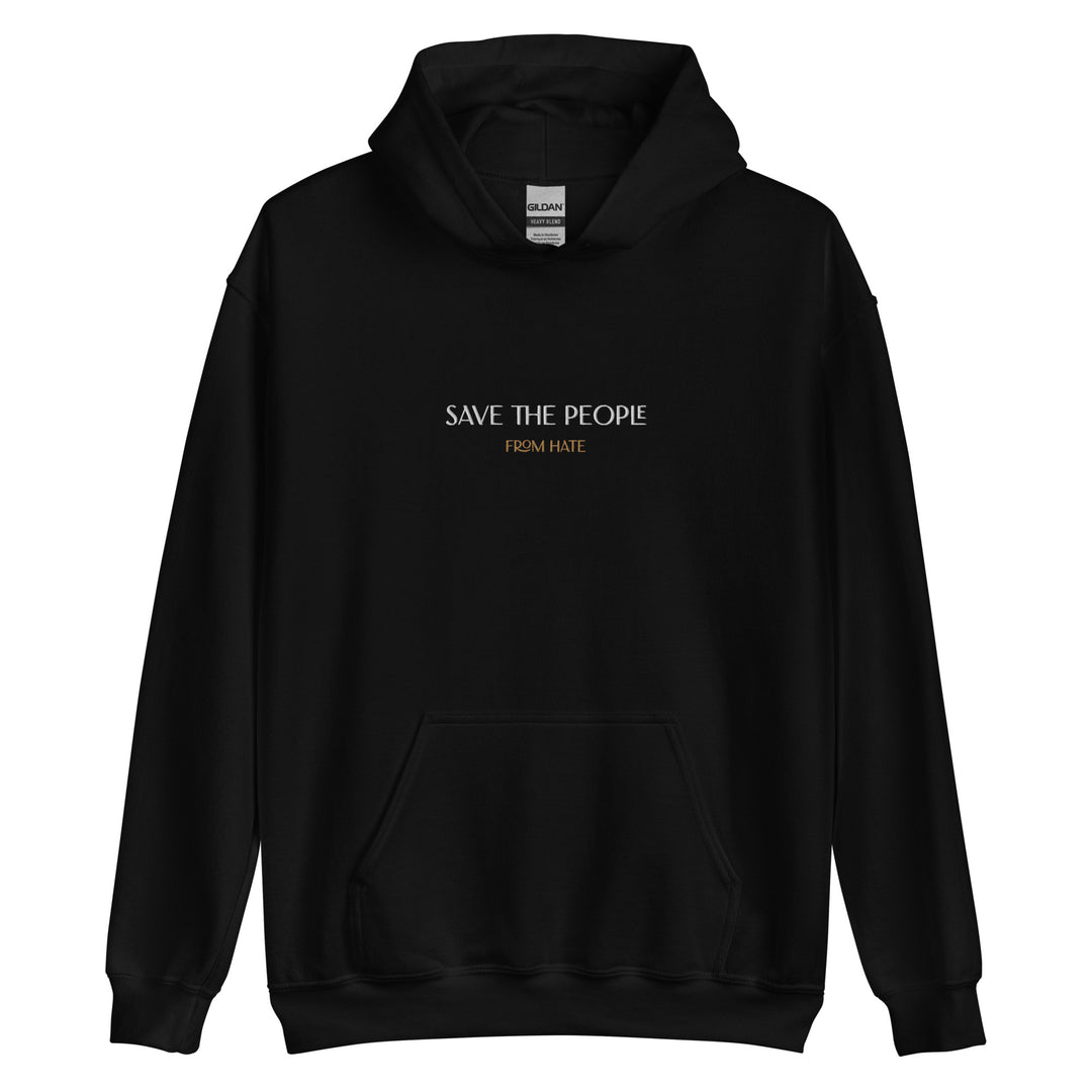 SAVE THE PEOPLE FROM HATE Hoodie